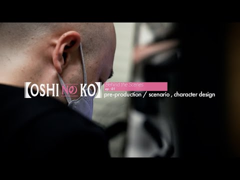 【Oshi No Ko】 Behind The Scenes Ep1: Pre-Production